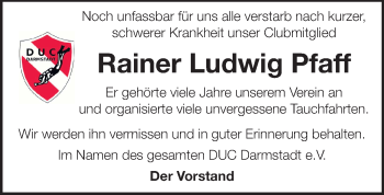 Traueranzeige von Rainer Ludwig Pfaff von Darmstädter Echo, Odenwälder Echo, Rüsselsheimer Echo, Groß-Gerauer-Echo, Ried Echo