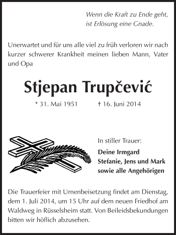Traueranzeige von Stjepan Trupcevic von Rüsselsheimer Echo, Groß-Gerauer-Echo, Ried Echo