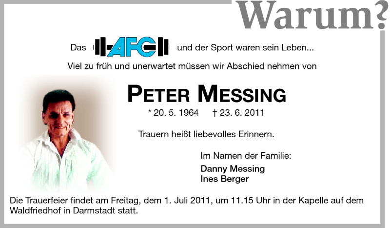  Traueranzeige für Peter Messing vom 29.06.2011 aus Darmstädter Echo, Odenwälder Echo, Rüsselsheimer Echo, Groß-Gerauer-Echo, Ried Echo
