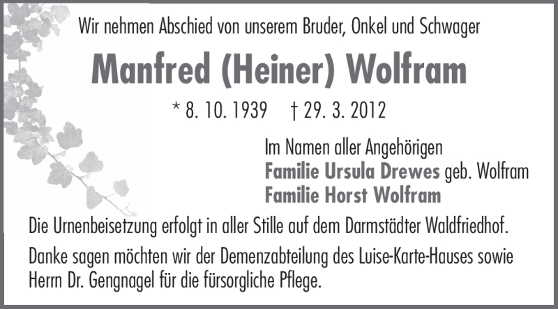  Traueranzeige für Manfred Wolfram vom 14.04.2012 aus Darmstädter Echo, Odenwälder Echo, Rüsselsheimer Echo, Groß-Gerauer-Echo, Ried Echo