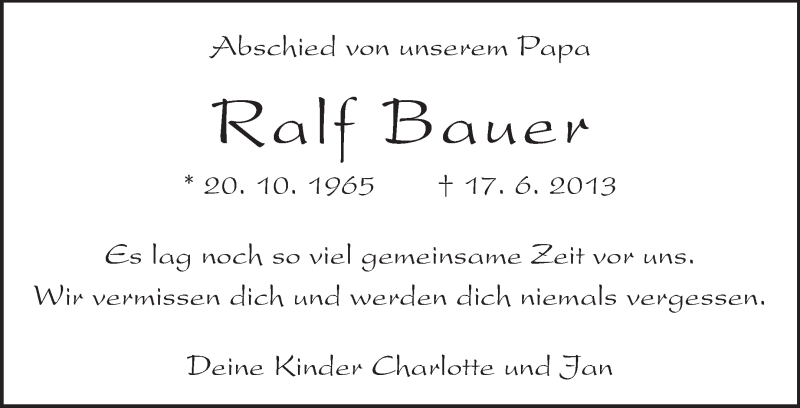  Traueranzeige für Ralf Bauer vom 01.07.2013 aus Rüsselsheimer Echo, Groß-Gerauer-Echo, Ried Echo
