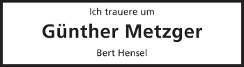 Traueranzeige von Günther Metzger von Echo-Zeitungen (Gesamtausgabe)