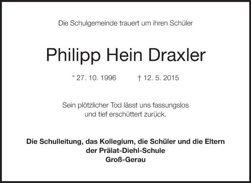  Traueranzeige für Philipp Hein Draxler vom 22.05.2015 aus Rüsselsheimer Echo, Groß-Gerauer-Echo, Ried Echo