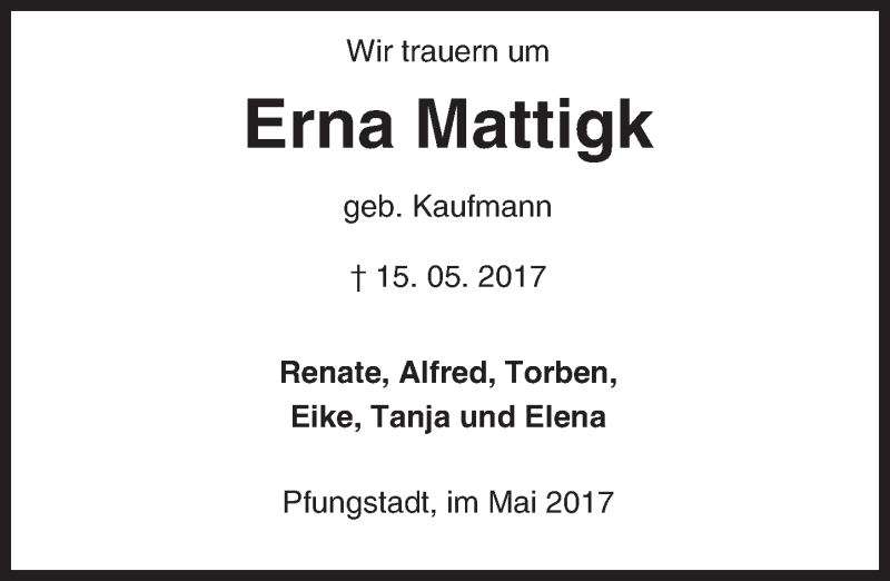  Traueranzeige für Erna Mattigk vom 20.05.2017 aus Trauerportal Echo Online