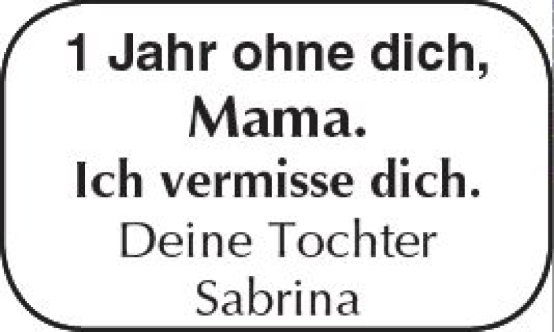  Traueranzeige für Mama  vom 17.02.2018 aus  Kreisanzeiger